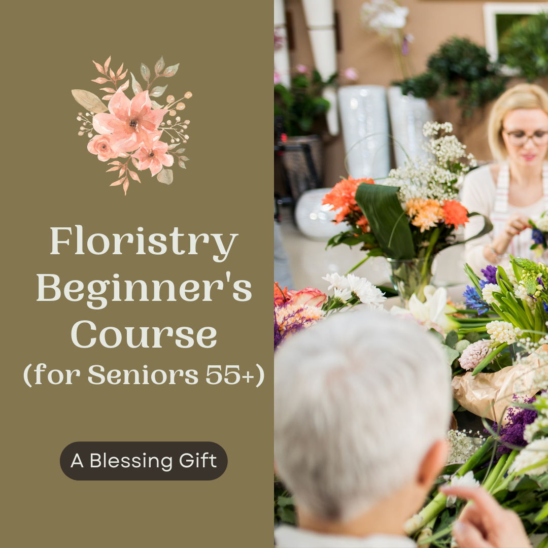 Jan 12th to Feb 2nd – Floristry Beginner’s Course (for Seniors 55+)